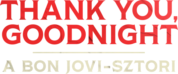 Thank You, Goodnight: A Bon Jovi-sztori