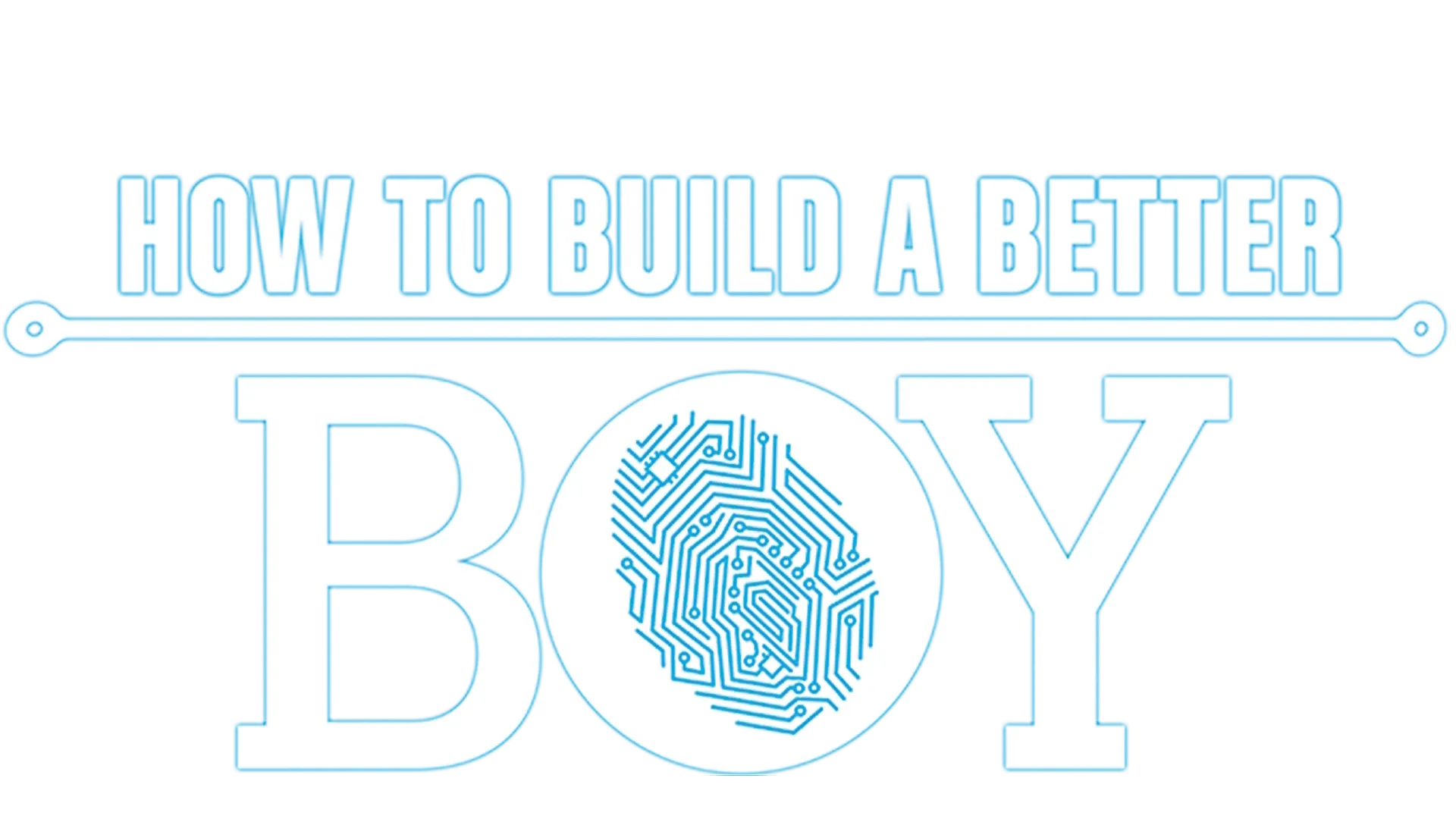 How to Build a Better Boy
