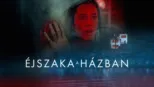 thumbnail - Éjszaka a házban