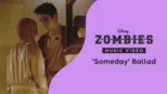 thumbnail - "Someday - Ballad" | ZOMBIES Music Video