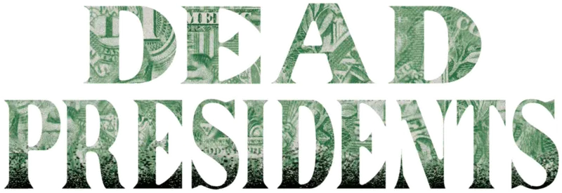Dead Presidents