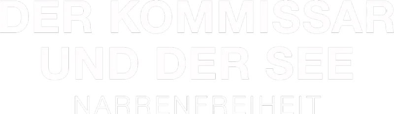 Der Kommissar und der See - Narrenfreiheit