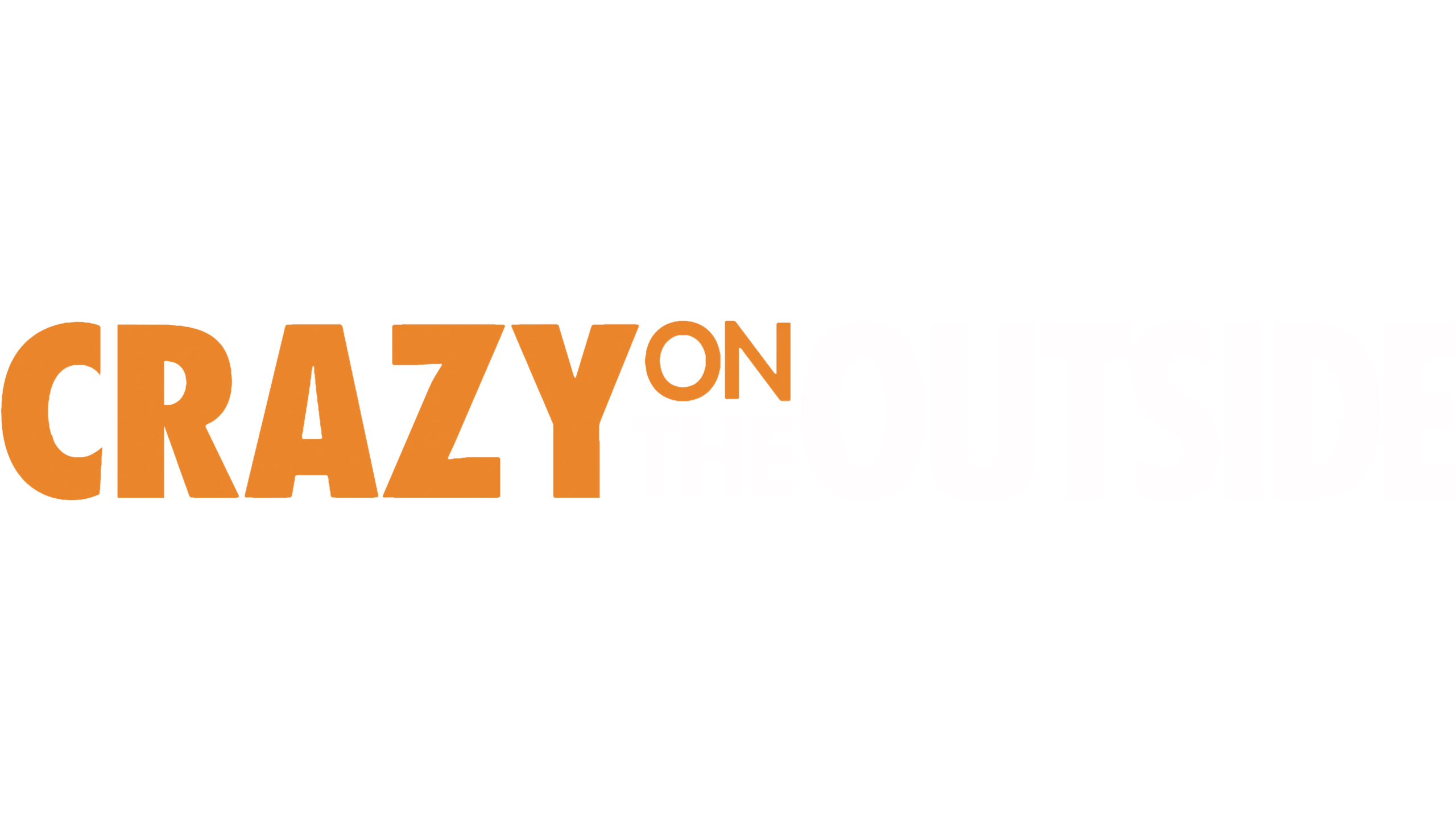 Crazy on the Outside