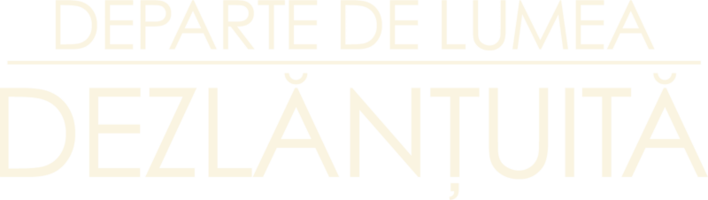Departe de lumea dezlănțuită