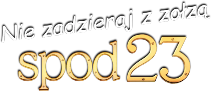 Nie zadzieraj z zołzą spod 23
