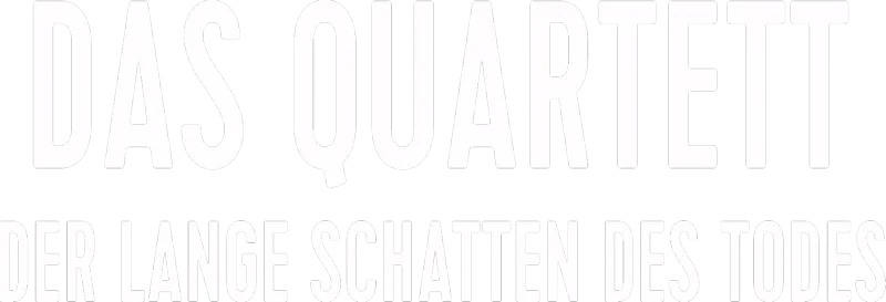 Das Quartett - Der lange Schatten des Todes