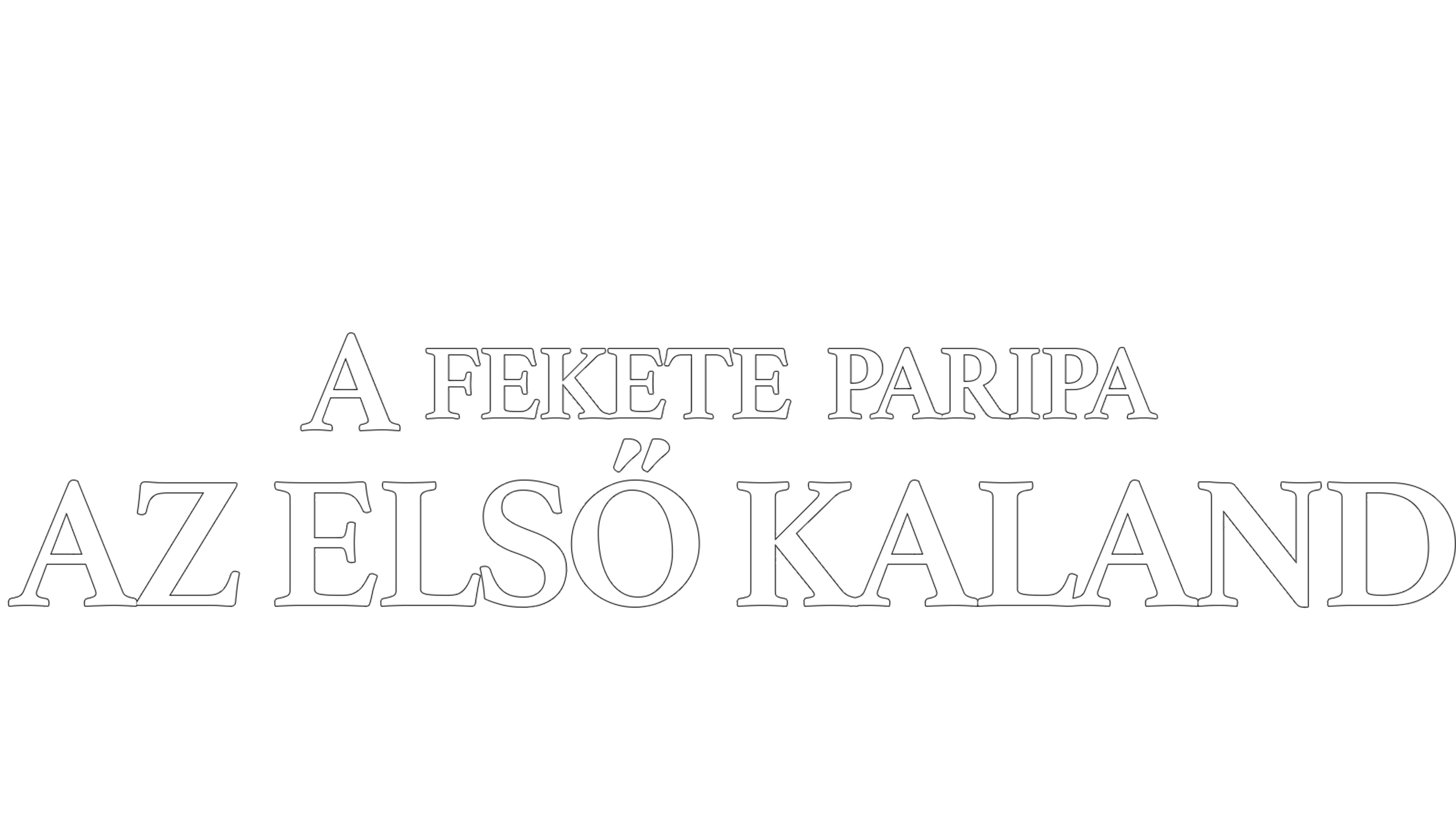A fekete paripa - Az első kaland