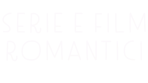 Serie e film romantici