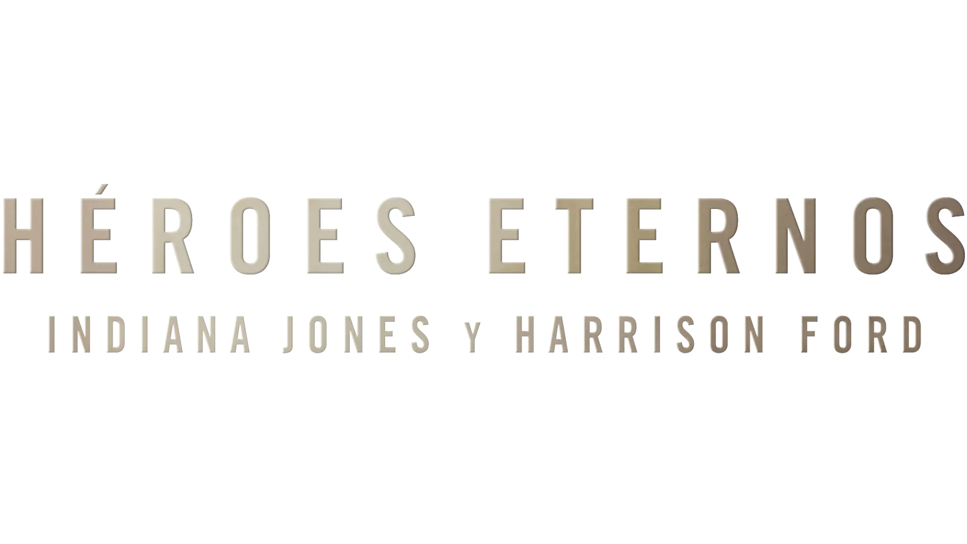Héroes eternos: Indiana Jones y Harrison Ford