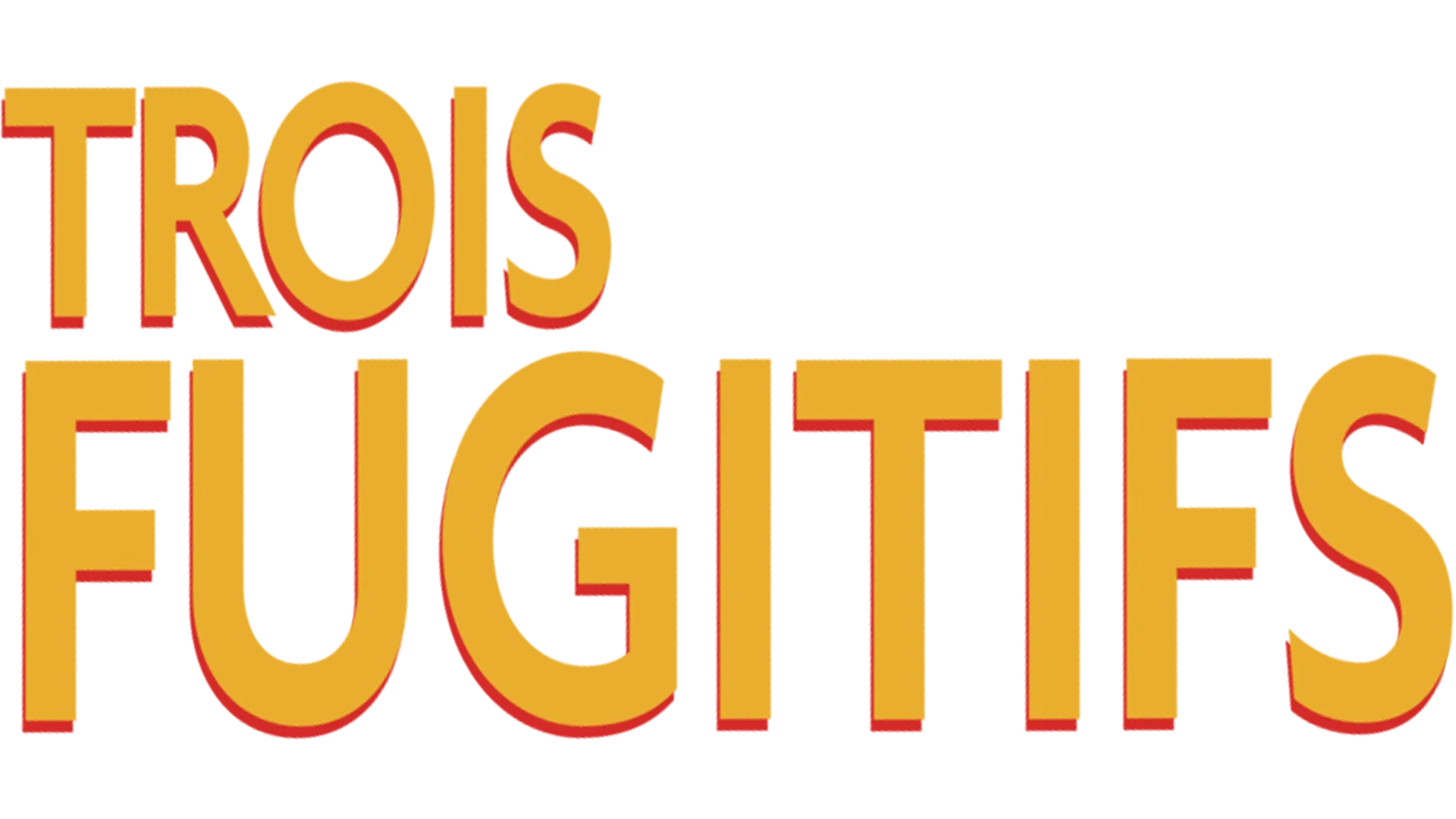 Trois fugitifs