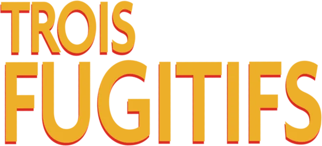 Trois fugitifs