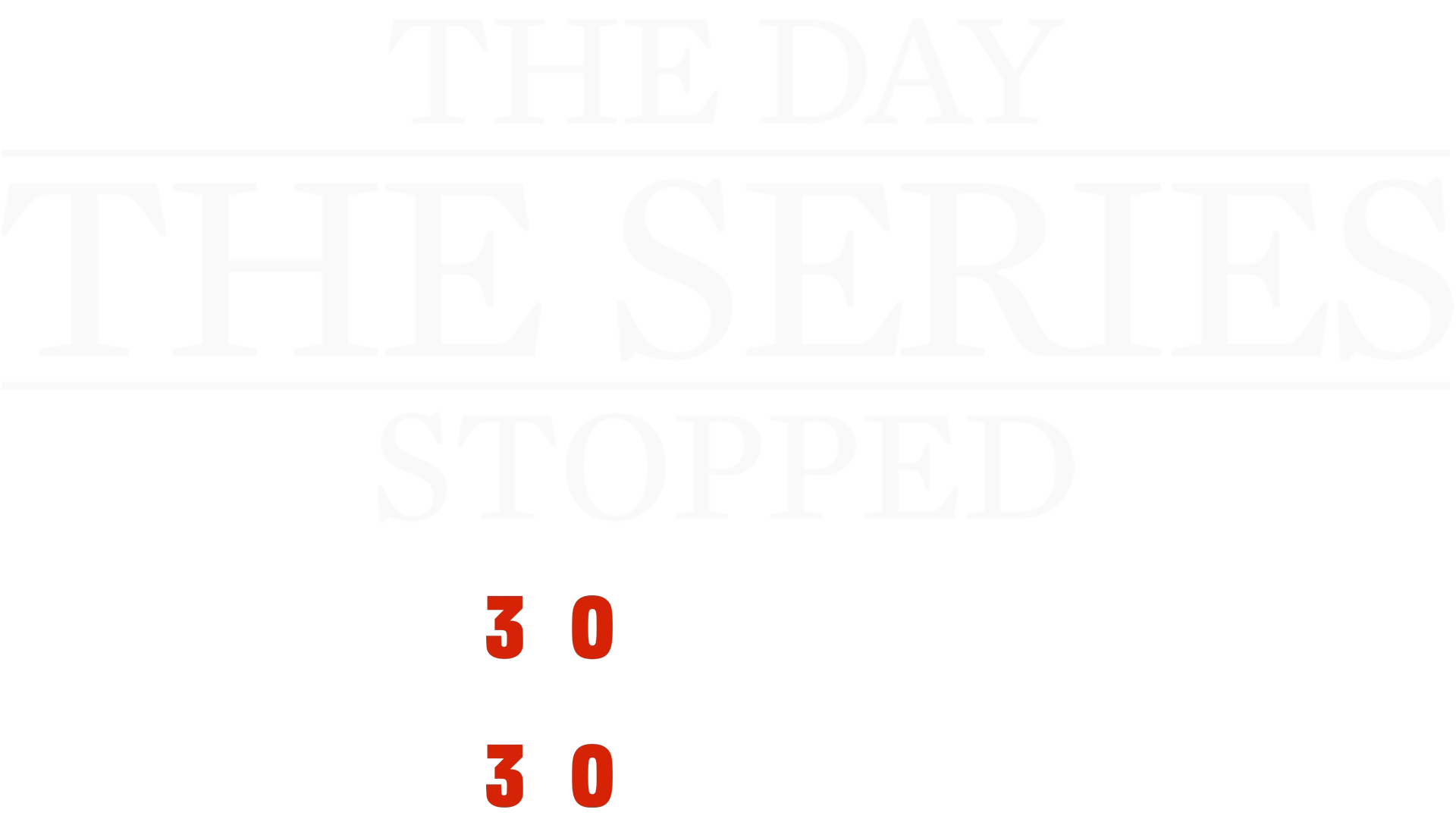 The Day The Series Stopped