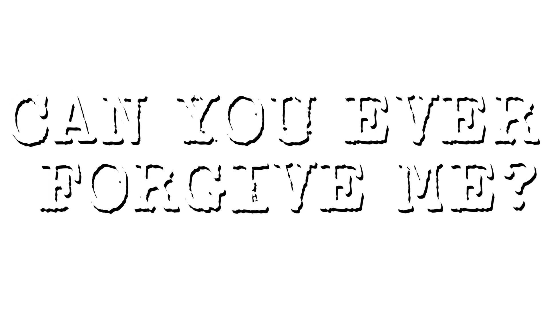 Can You Ever Forgive Me?