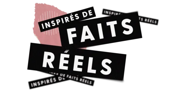 Inspirés de faits réels