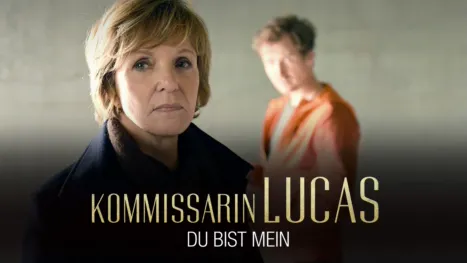 thumbnail - Kommissarin Lucas - Du bist mein