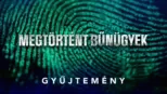 thumbnail - Megtörtént bűnügyek