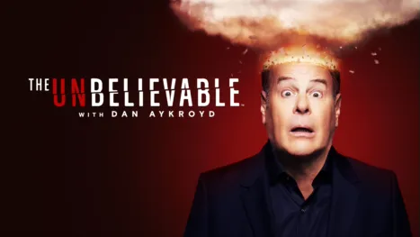 thumbnail - The UnBelievable with Dan Aykroyd