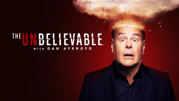 thumbnail - The UnBelievable with Dan Aykroyd