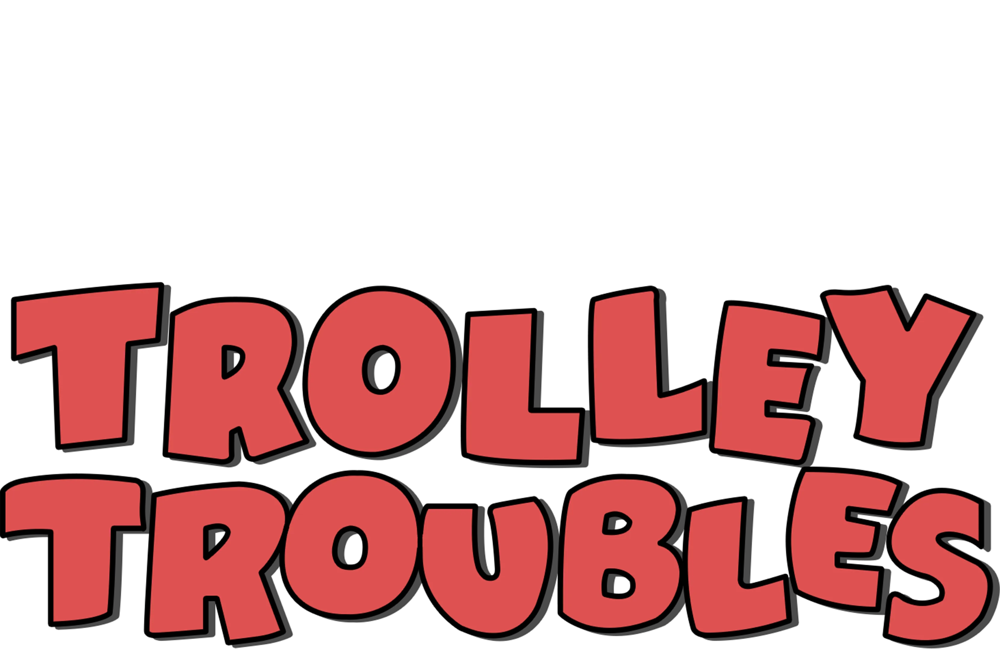 Trolley Troubles