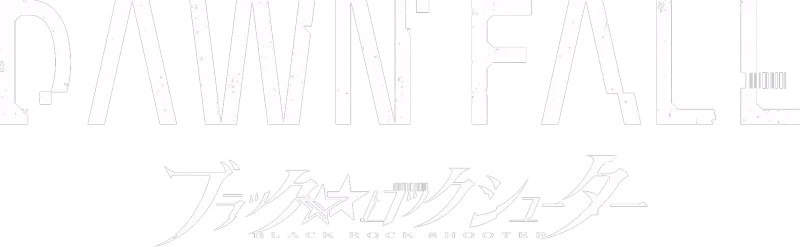 BLACK ROCK SHOOTER DAWN FALL