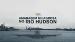 thumbnail - Amaragem Milagrosa no Rio Hudson