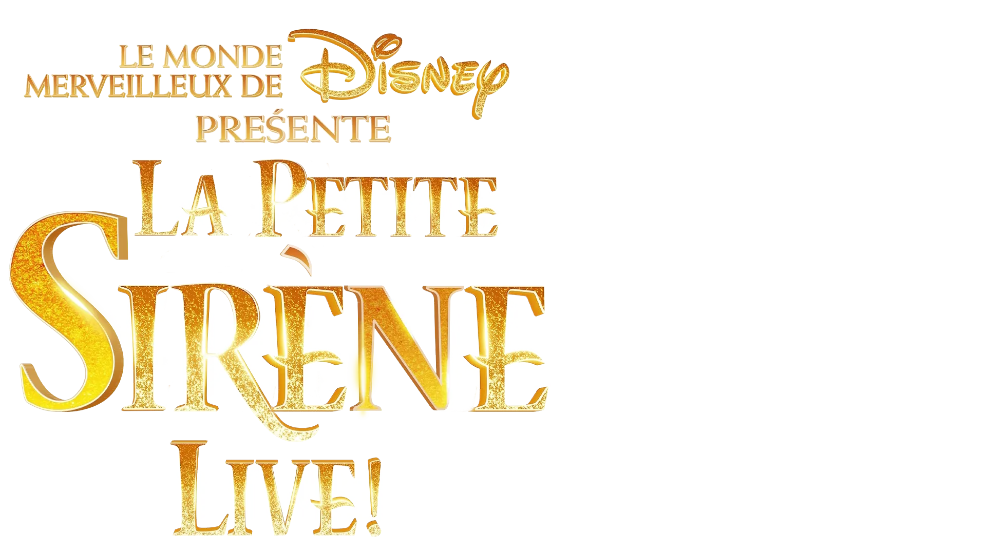 Le Monde merveilleux de Disney présente La Petite Sirène Live !