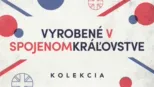 thumbnail - Vyrobené v Spojenom kráľovstve