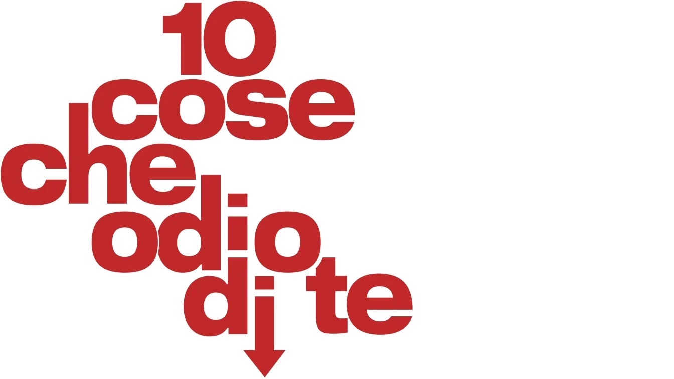 10 Cose che Odio di Te 