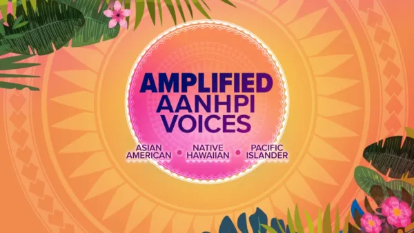 thumbnail - Amplified: Asian American Native Hawaiian Pacific Islander Voices