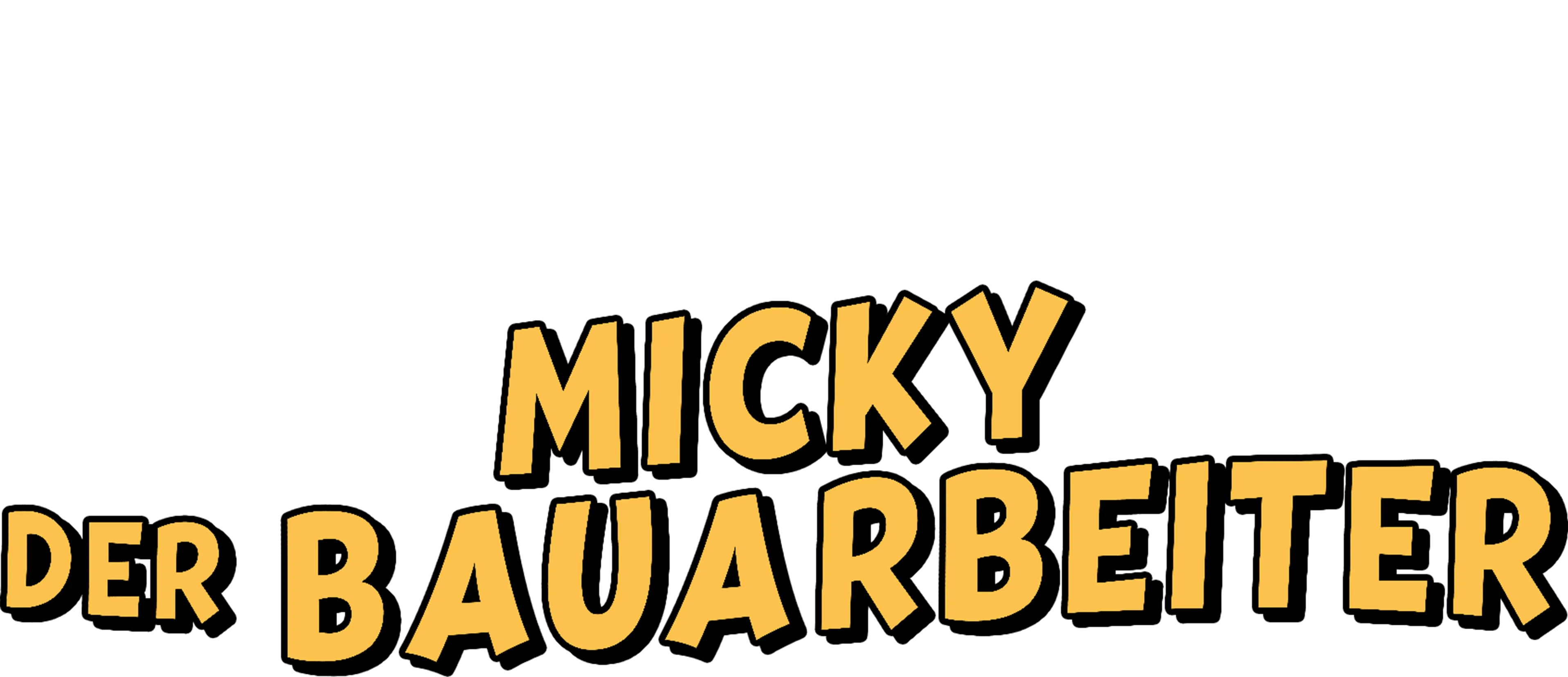 Micky, der Bauarbeiter