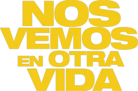 Nos vemos en otra vida