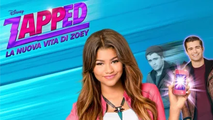 thumbnail - ZAPPED - LA NUOVA VITA DI ZOEY