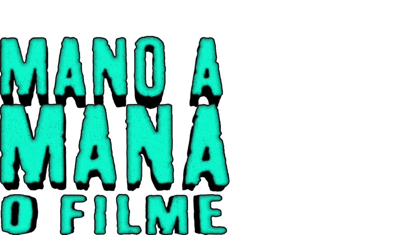 Mano a Mana: O Filme