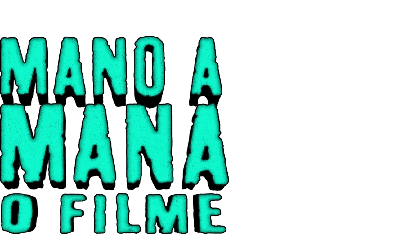 Mano a Mana: O Filme