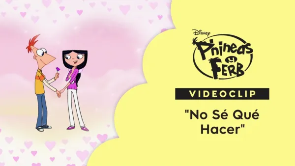 thumbnail - "No sé qué hacer" | Phineas y Ferb: Último día de verano Videoclip