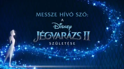 Messze hívó szó: A Jégvarázs 2 születése