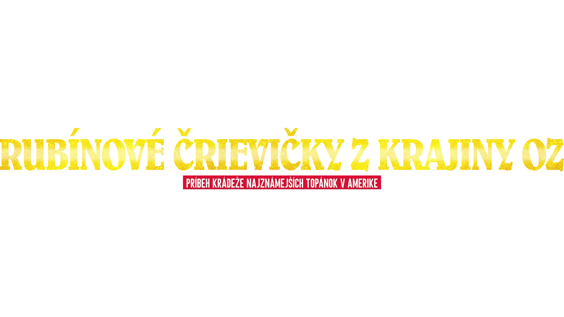 Rubínové črievičky z krajiny Oz: Príbeh krádeže najznámejších topánok v Amerike