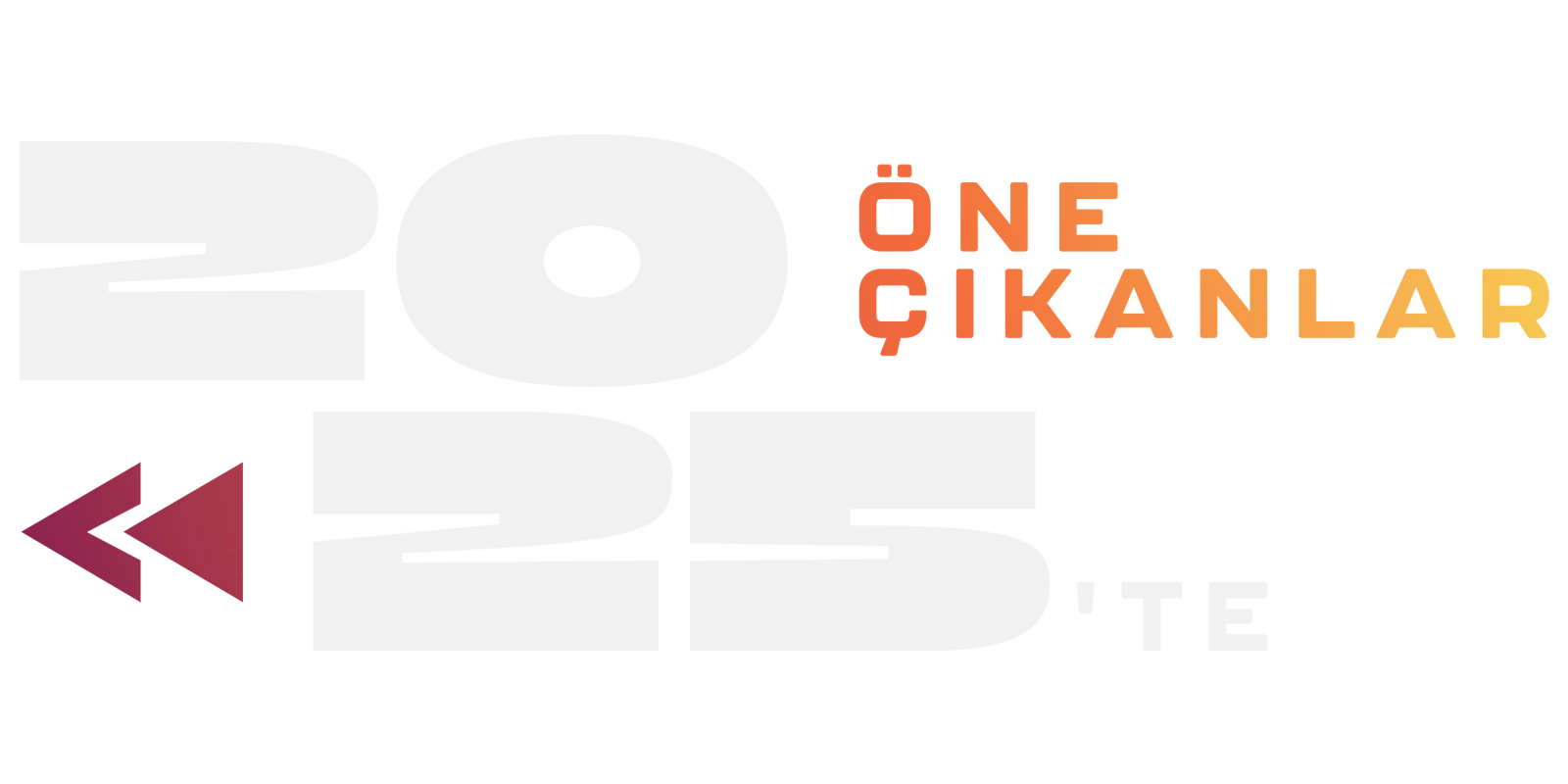 2025'te Öne Çıkanlar