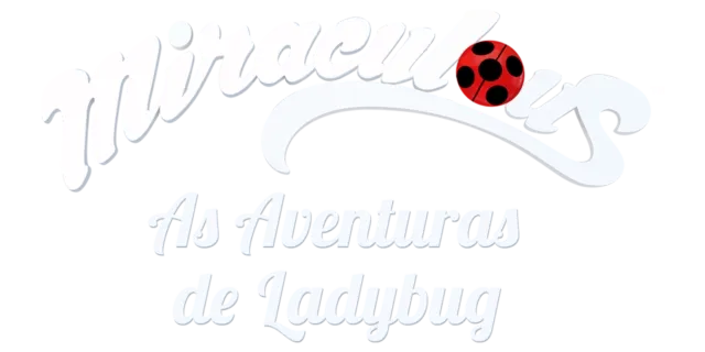 Miraculous: As Aventuras de Ladybug