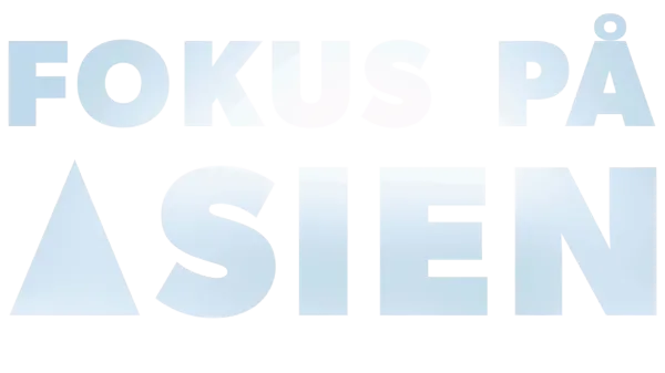 Fokus på Asien