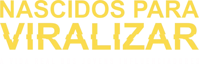 Nascidos para Viralizar: A Vida Real dos Jovens Influenciadores