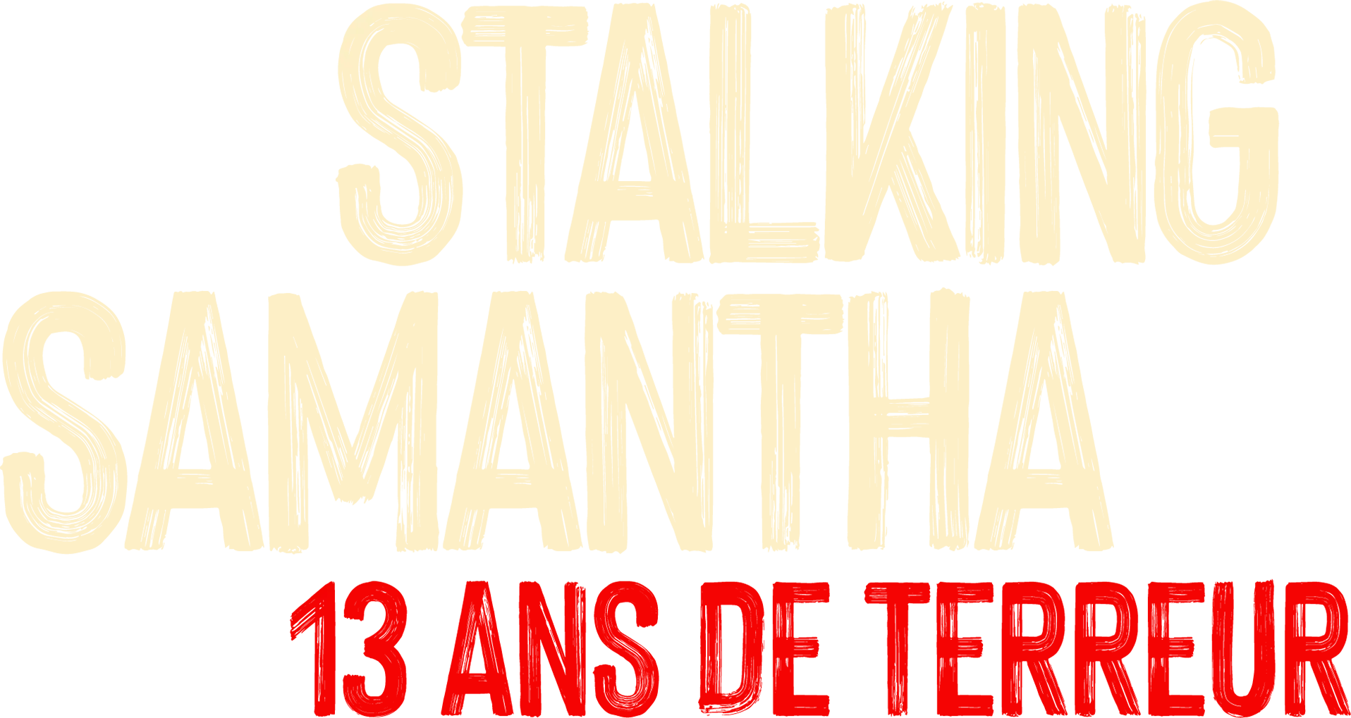 Stalking Samantha : 13 ans de terreur