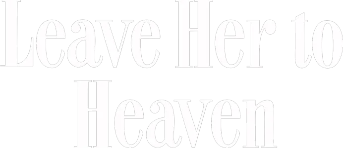 Leave Her To Heaven