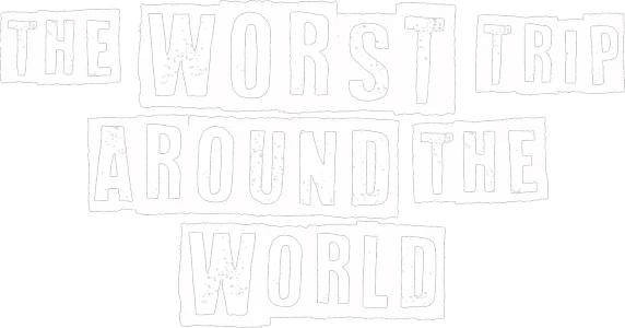 The Worst Trip Around the World