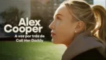 thumbnail - Alex Cooper: A voz por trás de Call Her Daddy