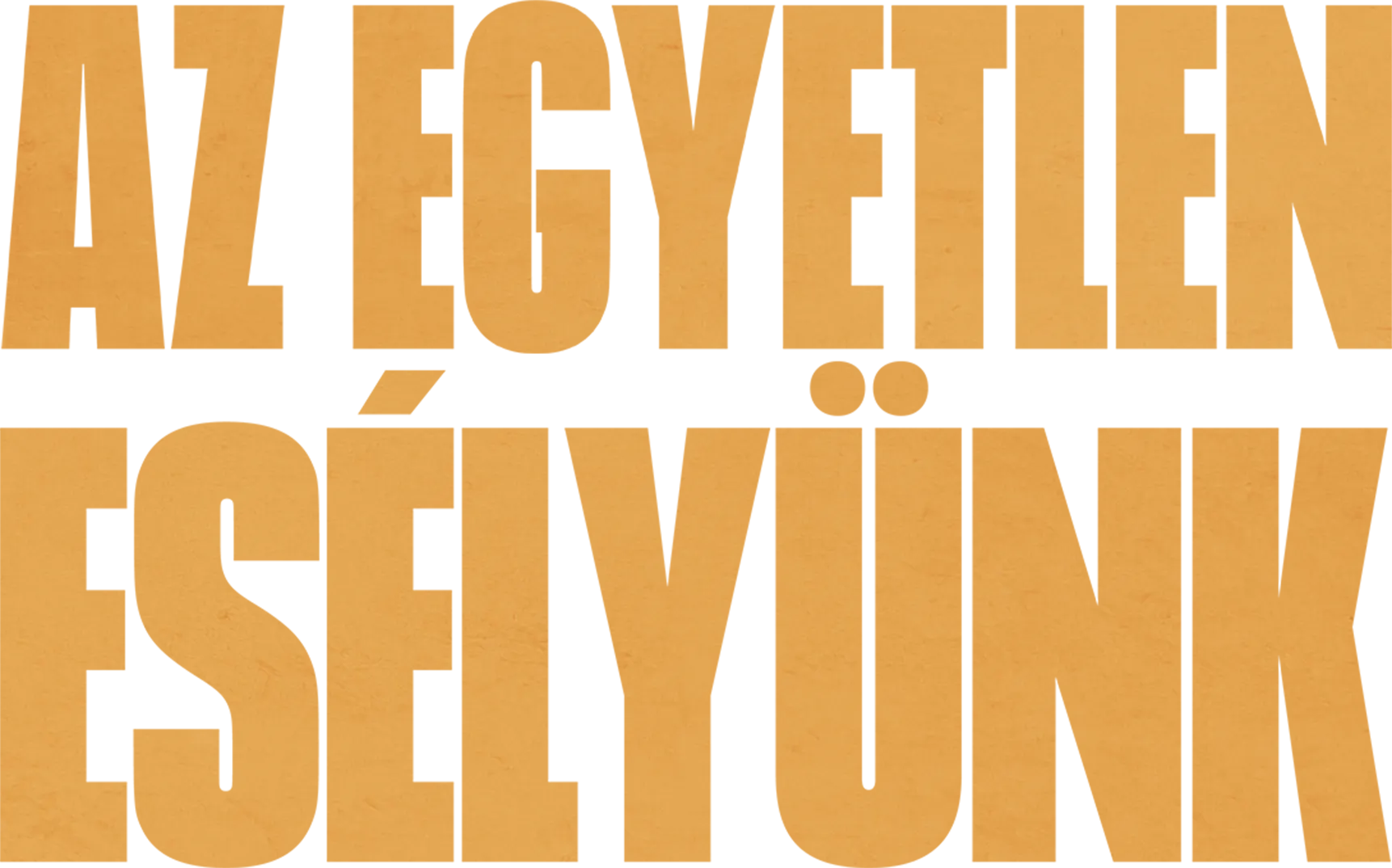 Az egyetlen esélyünk