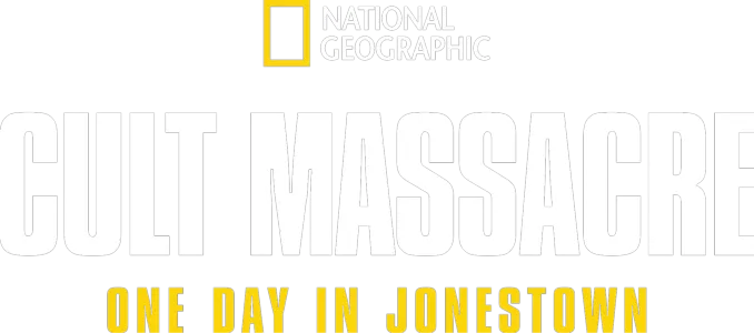 Cult Massacre: One Day in Jonestown