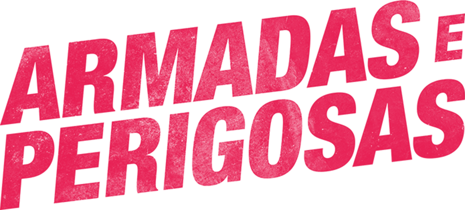 Armadas e Perigosas