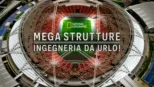 thumbnail - Mega strutture: ingegneria da urlo!