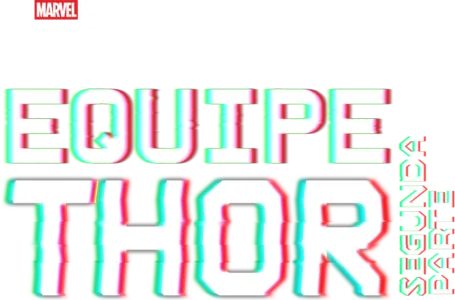 Equipe Thor - Segunda Parte